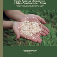 Ciencia, tecnología e innovación en el sistema agroalimentario de México